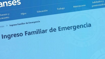 Se viene el segundo Ingreso Familiar de Emergencia: el lunes comienzan a depositarse los pagos